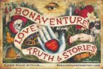 Bonaventure Love, Truth & Stories Poster 18 x 24